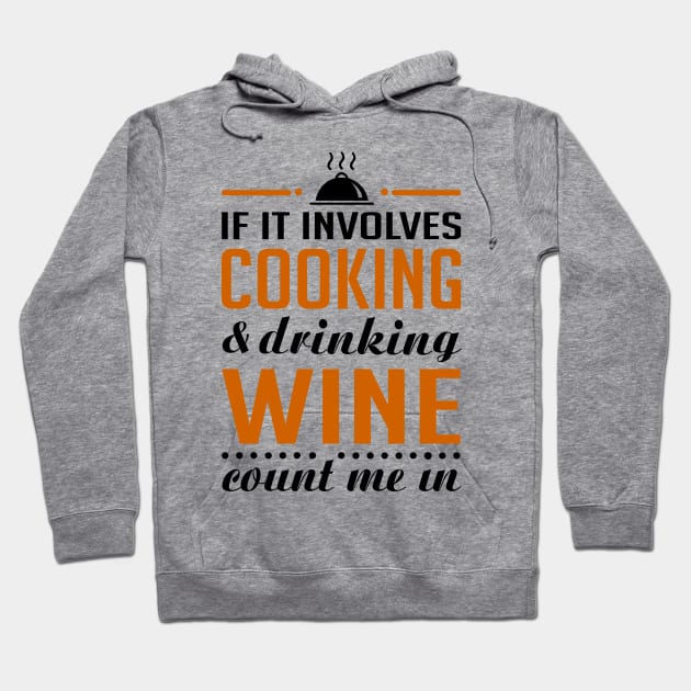 Cooking and Wine Funny T-shirt Hoodie by KsuAnn